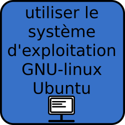 utiliser le système d'exploitation GNU-linux Ubuntu